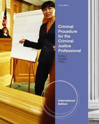 Criminal Procedure for the Criminal Justice Professional, International Edition, 11th Edition by John N. Ferdico - Test Bank