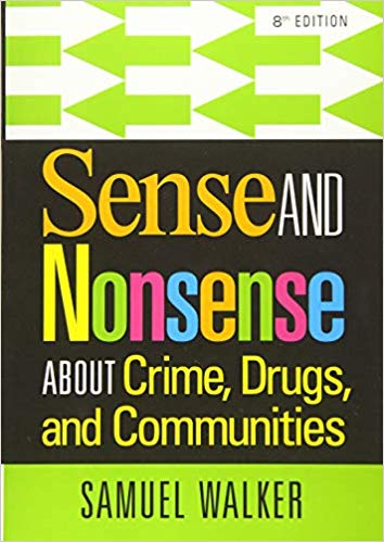 Sense And Nonsense About Crime, Drugs, and Communities 8th Edition by Samuel Walker  - Test Bank
