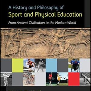 A History and Philosophy of Sport and Physical Education 6Th Edition By Robert Mechikoff - Test Bank