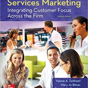 Services Marketing Integrating Customer Focus Across the Firm 7th Edition by Valarie A. Zeithaml - Test Bank