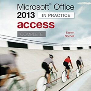 Microsoft Office Access 2013 Complete In Practice 1st Edition By Annette Easton and Randy Nordell -Test Bank