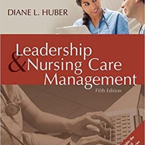 Leadership And Nursing Care Management 5th Edition By Diane Huber -Test Bank