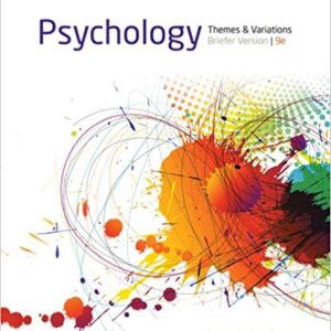 Psychology Themes and Variations, Briefer Version 9th Edition by Wayne Weiten - Test Bank