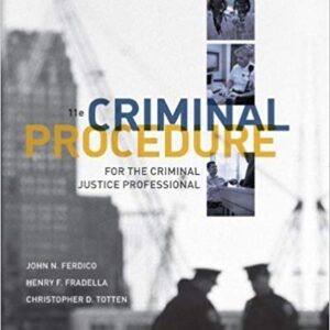 Criminal Procedure for the Criminal Justice Professional 11th Edition by Ferdico - Test Bank