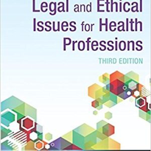 Legal And Ethical Issues For Healthcare Professions 3rd Edition by Elsevier -Test Bank