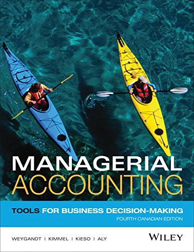 Managerial Accounting Tools for Business Decision-Making, 4th Canadian Edition by Jerry J. Weygandt  - Test Bank
