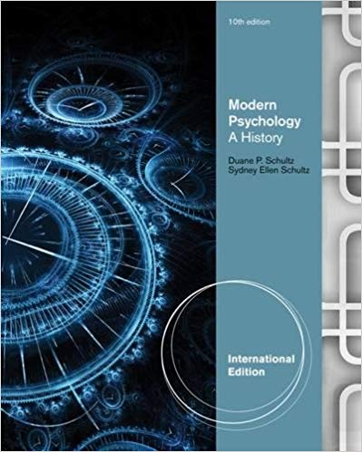 Modern Psychology A History, International Edition 10th Edition By Duane P. Schultz - Test Bank