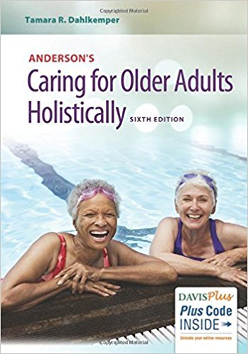 Andersons Caring for Older Adults Holistically 6th Edition by Tamara R. Dahlkemper  - Test Bank