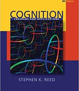 Cognition Theory and Applications 8th Edition by Reed - Test Bank