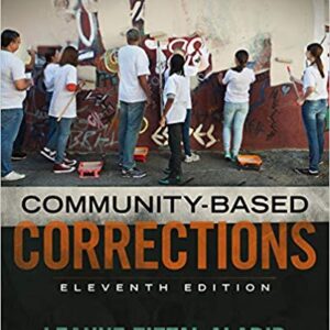 Community Based Corrections 11th Edition by Leanne Fiftal Alarid - Test Bank