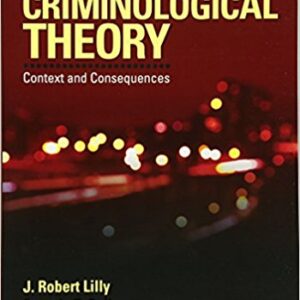 Criminological Theory Context And Consequences 6th Edition by J. Robert Lilly Francis T. – Test Bank