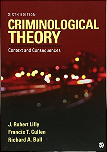 Criminological Theory Context And Consequences 6th Edition by J. Robert Lilly Francis T. – Test Bank