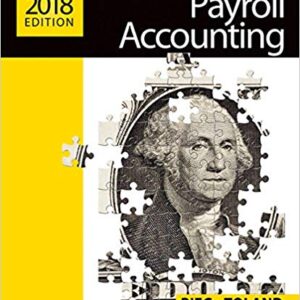 Payroll Accounting 2018, 28th Edition by Bernard J. Bieg  - Test Bank