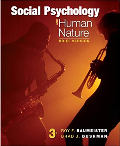 Social Psychology and Human Nature  Brief 3rd Edition by Roy F. Baumeister - Test Bank