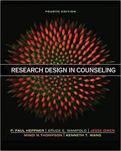 Research Design in Counseling, 4th Edition by Paul Heppner - Test Bank