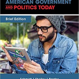 Cengage Advantage Books American Government and Politics Today Brief Edition 9th Edition by Steffen W. Schmidt - Test Bank