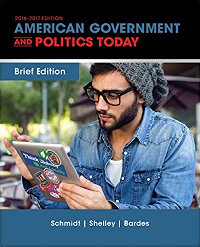 Cengage Advantage Books American Government and Politics Today Brief Edition 9th Edition by Steffen W. Schmidt - Test Bank