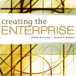 Creating the Enterprise 1st Edition by William B. Gartner - Test Bank