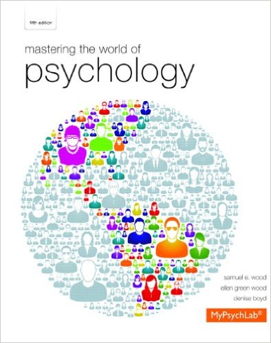 Mastering The World Of Psychology 5th Edition by Samuel E. Wood - Test Bank