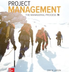 Project Management The Managerial Process 7th Edition by Erik W. Larson -Test Bank