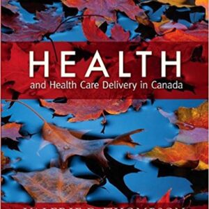 Health and Health Care Delivery in Canada 2nd Edition by Valerie D. Thompson - Test Bank