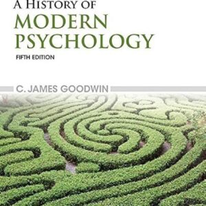 A History of Modern Psychology 5th Edition by C. James Goodwin – Test Bank