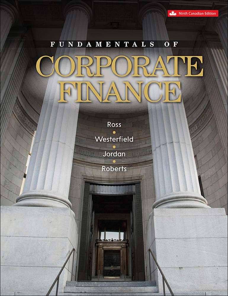 Fundamentals of Corporate Finance 9th Canadian Edition by Stephen A. Ross  -Test Bank