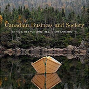 Canadian Business & Society Ethics, Responsibilities And Sustainability 4Th Edition By Robert Sexty - Test Bank