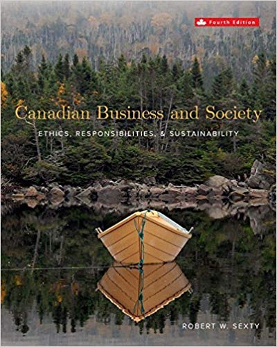 Canadian Business & Society Ethics, Responsibilities And Sustainability 4Th Edition By Robert Sexty - Test Bank