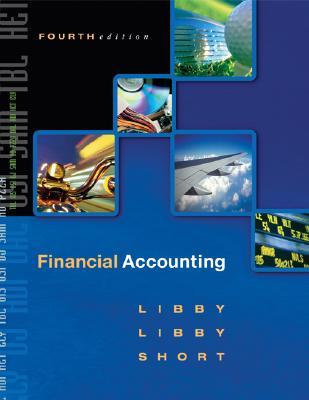 Financial Accounting 4th Edition by Robert Libby, Patricia Libby , Daniel G Short -Test Bank