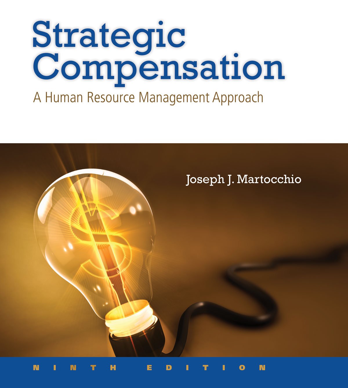 Strategic Compensation A Human Resource Management Approach 9th Edition by by Joseph J. - Test Bank