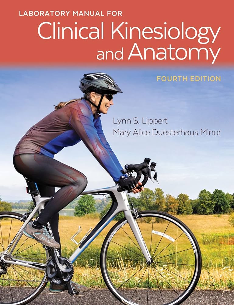 Laboratory Manual for Clinical Kinesiology and Anatomy 4th Edition by Lynn S. Lippert PT MS - Test Bank