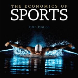 The Economics of Sports 5th Edition By Michael A. Leeds -Test Bank