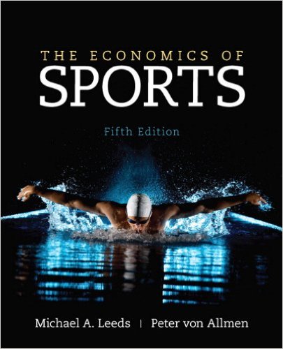 The Economics of Sports 5th Edition By Michael A. Leeds -Test Bank