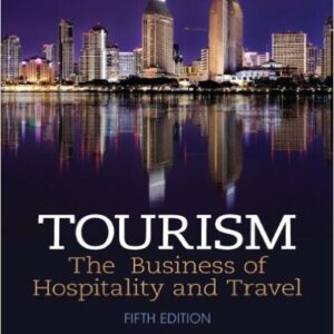 Tourism the Business of Hospitality and Travel 5th Edition Roy.A Cook  -Test Bank