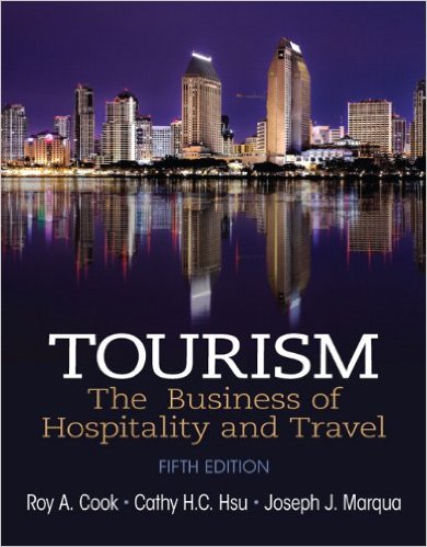 Tourism the Business of Hospitality and Travel 5th Edition Roy.A Cook  -Test Bank