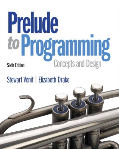 Prelude To Programming 6th Edition by Stewart Venit -Test Bank