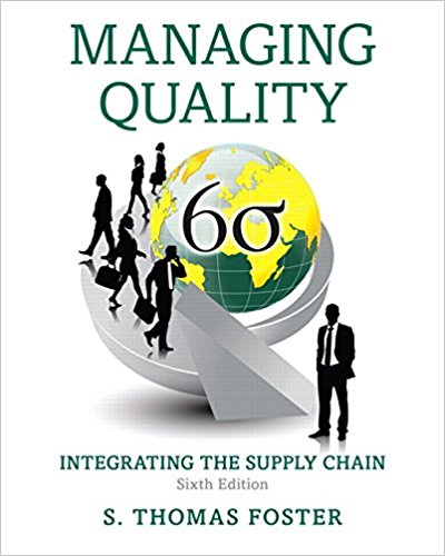 Managing Quality Integrating The Supply Chain 6th Edition by S. Thomas Foster - Test Bank
