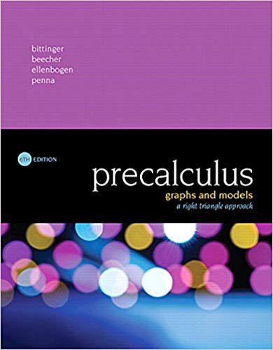 Precalculus Graphs And Models A Right Triangle Approach 6th Edition by Marvin L. Bittinger - Test Bank