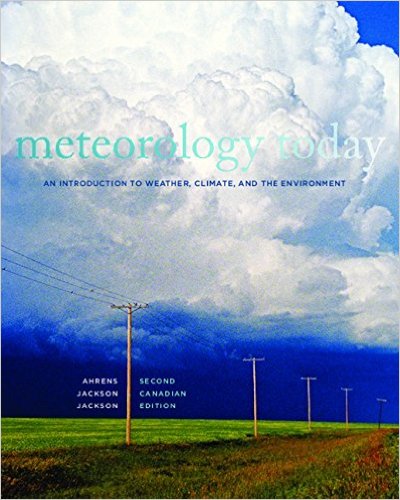 Meteorology Today An Introduction to Weather Climate and the Environment 2nd Edition by C. Donald Ahrens - Test Bank