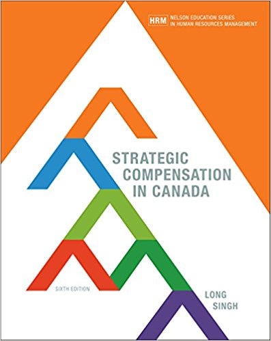 Strategic Compensation in Canada 6th Edition by Richard Long - Test Bank