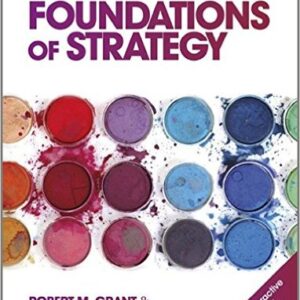 Foundations of Strategy By Robert M.Grant - Test Bank