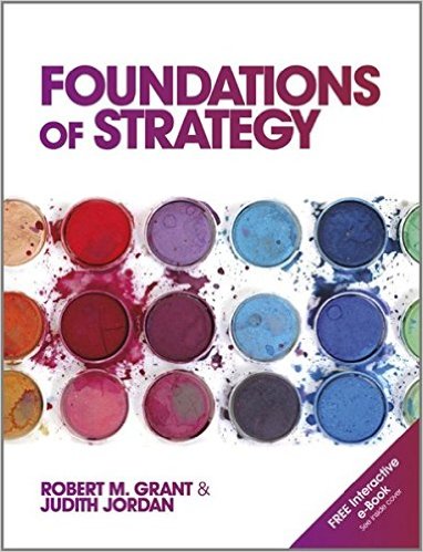 Foundations of Strategy By Robert M.Grant - Test Bank