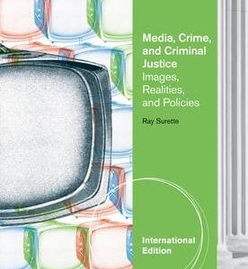 Media, Crime, And Criminal Justice 4Th International Edition By Ray Surette - Test Bank