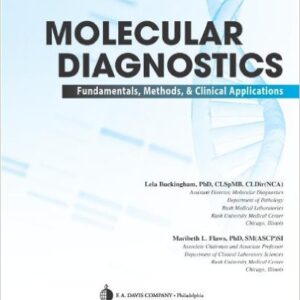 Molecular Diagnostics Fundamentals Methods and Clinical Applications 1st Edition by Lela Buckingham -Test Bank