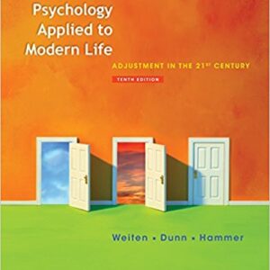 Psychology Applied To Modern Life Adjustment In the 21st Century By Weiten - Dunn - Test Bank