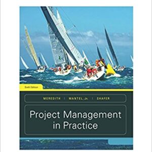 Project Management In Practice 6th Edition by Jack R. Meredith -Test Bank