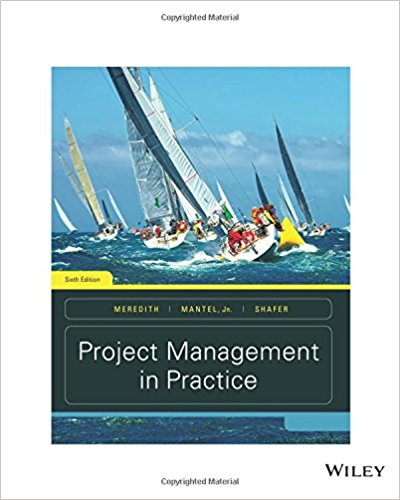 Project Management In Practice 6th Edition by Jack R. Meredith -Test Bank