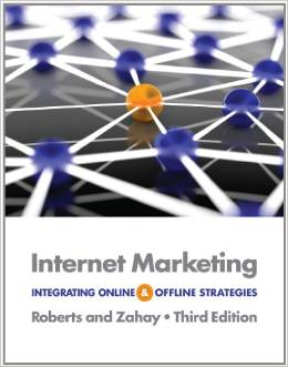 Internet Marketing Integrating Online and Offline Strategies 3rd Edition By Robeerts And Zahay - Test Bank