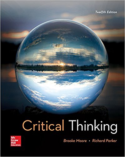 Critical Thinking 12th Edition by Brooke Noel Moore - Test Bank